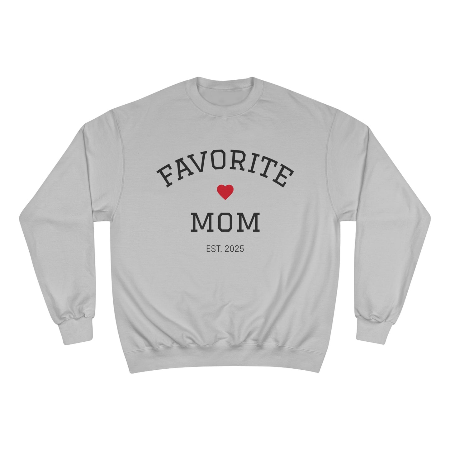 Favorite Mom 2025 Champion Sweatshirt