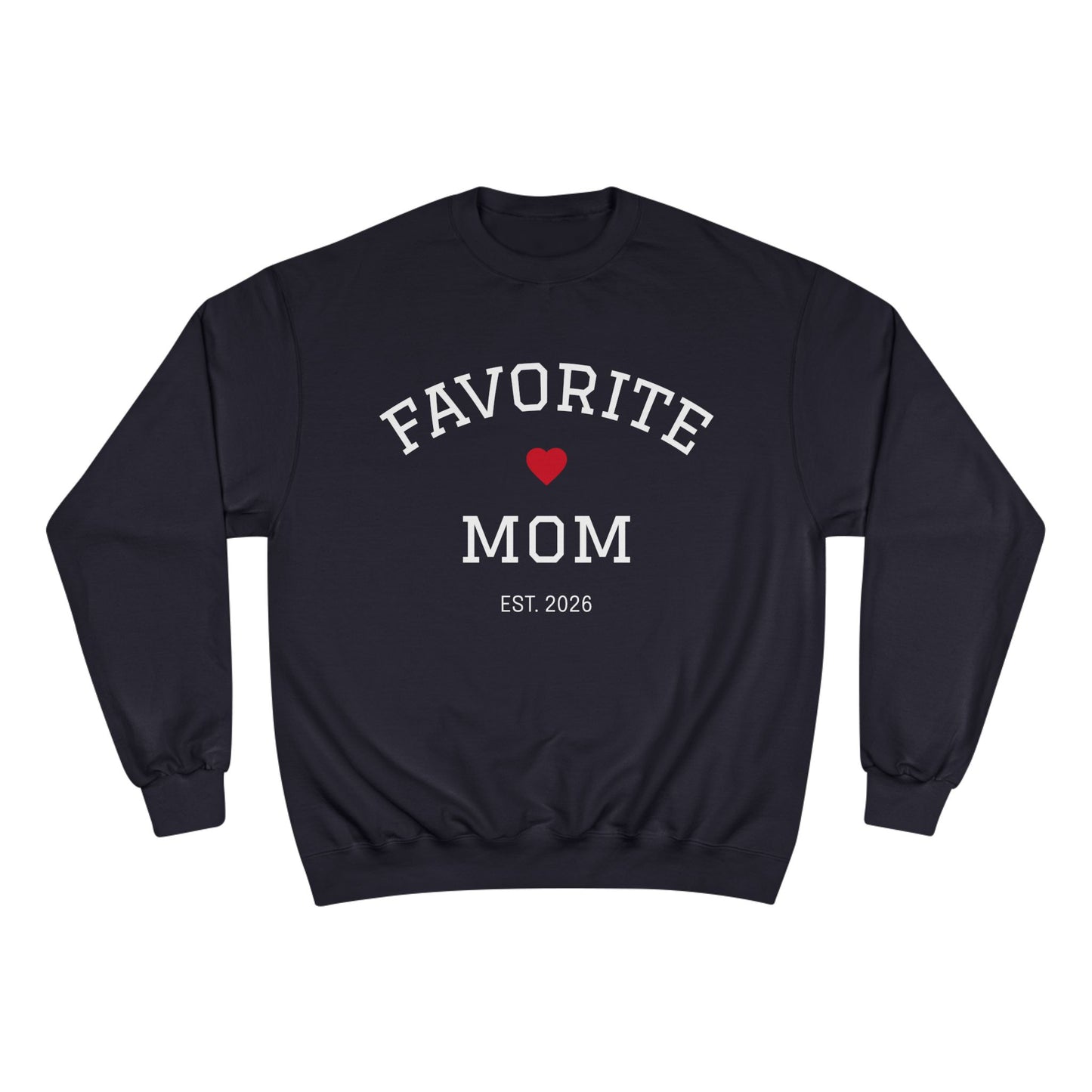 Favorite Mom 2026 Champion Sweatshirt